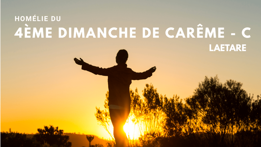 Dimanche de Laetare : la joie du retour au&nbsp;Père